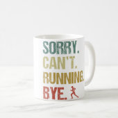 Sorry Can'T Running Bye Funny Sarcastic Jokes Runn Kaffeetasse (VorderseiteRechts)