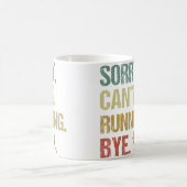Sorry Can'T Running Bye Funny Sarcastic Jokes Runn Kaffeetasse (Mittel)