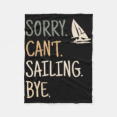 Sorry Can't Sailing Boating Yachts Racing Skippers Fleecedecke (Vorderseite)
