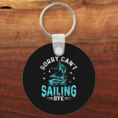 Sorry Can't, Sailing Bye Schlüsselanhänger (Vorderseite)