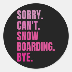 Sorry Cant Snowboarding Bye Retro Snowboarder Wint Runder Aufkleber