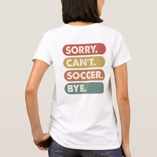 Sorry Can't Soccer T-Shirt (Rückseite)