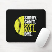 Sorry Can't Softball Bye Adult Humor Saying Girls  Mousepad (Mit Mouse)