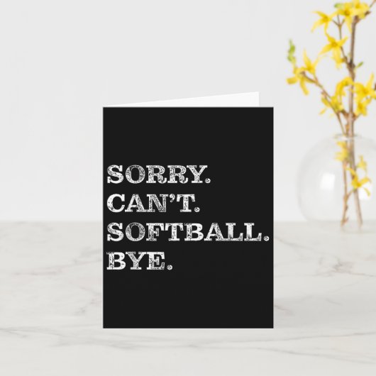 Sorry Can't Softball Bye - Funny Karte (Gelbe Blume)