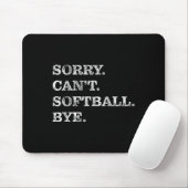 Sorry Can't Softball Bye - Funny Mousepad (Mit Mouse)