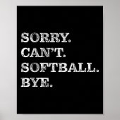 Sorry Can't Softball Bye - Funny Poster (Vorne)