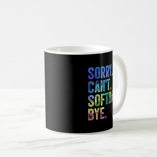 Sorry Can't Softball Bye Funny Softball Lover Kaffeetasse (VorderseiteRechts)