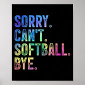 Sorry Can't Softball Bye Funny Softball Lover  Poster (Vorne)
