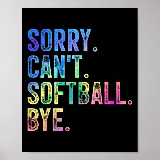 Sorry Can't Softball Bye Funny Softball Lover  Poster (Vorne)