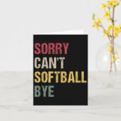 Sorry Can't Softball Bye Karte (Gelbe Blume)