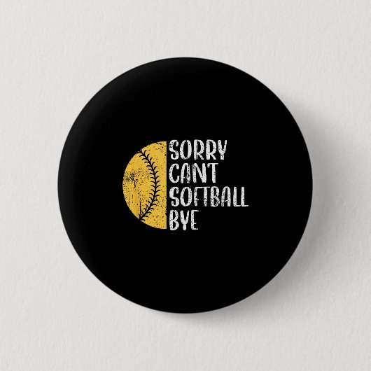 Sorry Can't Softball Bye Softball Player Button (Vorderseite)