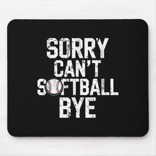 Sorry Can't Softball Bye Softball Player Girls Mousepad (Vorne)