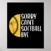 Sorry Can't Softball Bye Softball Player Poster (Vorne)