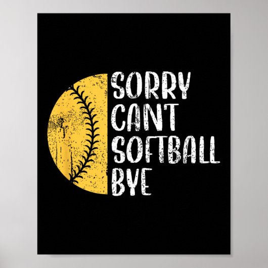 Sorry Can't Softball Bye Softball Player Poster (Vorne)