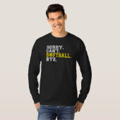 Sorry cant Softball bye Softball   T-Shirt (Vorne ganz)