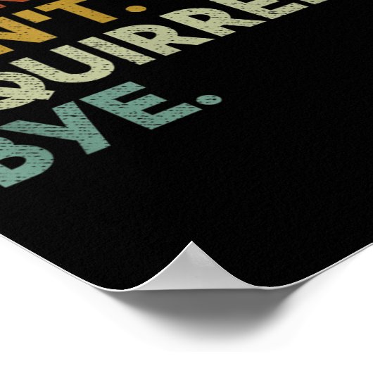 Sorry Can't Squirrels Bye Funny Squirrels Poster (Ecke)