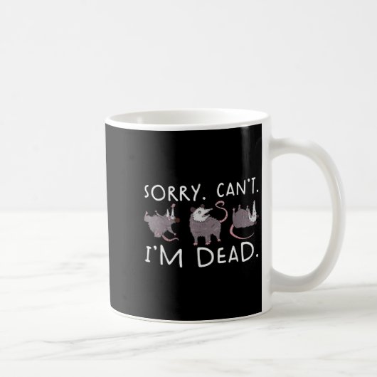 Sorry Can't Ssum Dead Funny Ossum Fake Death Trash Kaffeetasse (Rechts)