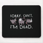 Sorry Can't Ssum Dead Funny Ossum Fake Death Trash Mousepad (Vorne)