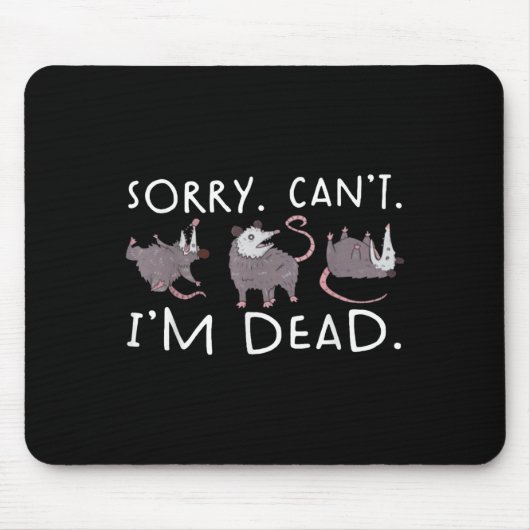Sorry Can't Ssum Dead Funny Ossum Fake Death Trash Mousepad (Vorne)