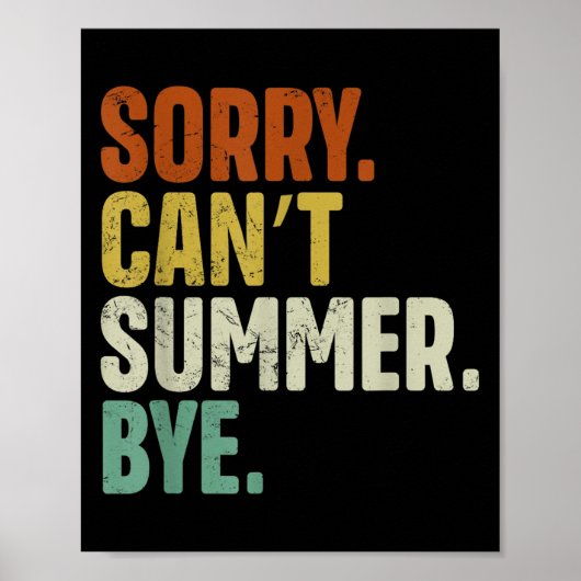 Sorry Can't Summer Bye Funny Design Poster (Vorne)