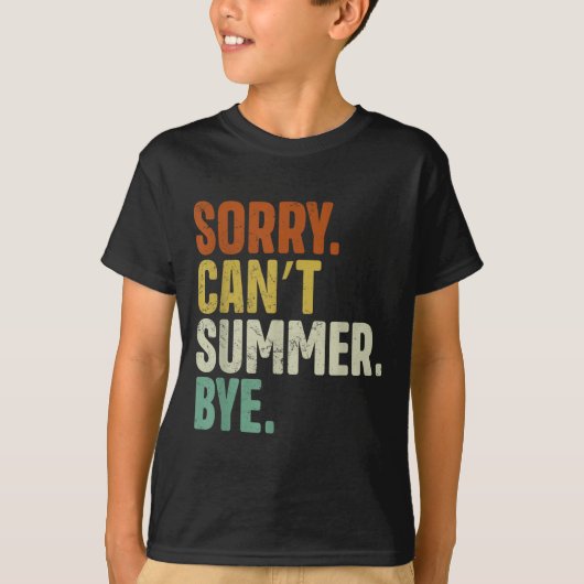 Sorry Can't Summer Bye Funny Design T-Shirt (Vorderseite)
