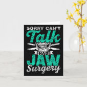 Sorry Can't Talk Had Jaw Surgery Surgeries Jaw Sur Karte (Gelbe Blume)