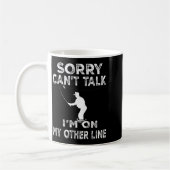 Sorry Can't Talk I'm On Another Line - Funny Fishi Kaffeetasse (Links)