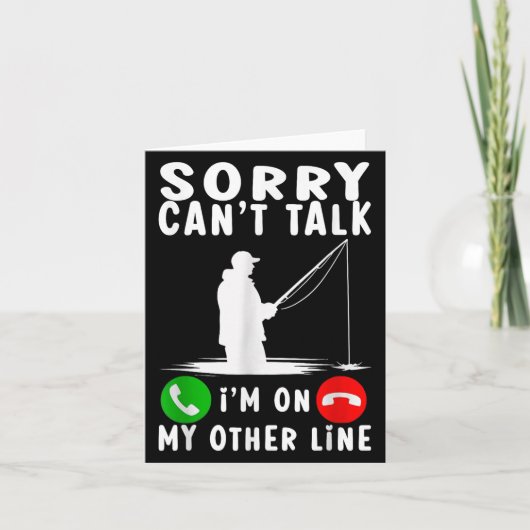 Sorry Can't Talk I'm On My Other Line Fishing  Karte (Vorderseite)