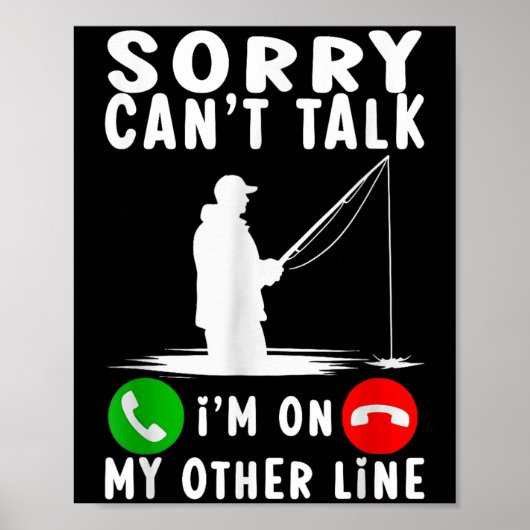 Sorry Can't Talk I'm On My Other Line Fishing Poster (Vorne)