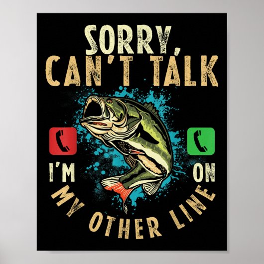 Sorry Can't Talk I'm On My Other Line Funny Fisher Poster (Vorne)