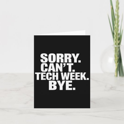 Sorry Can't Tech Week Bye Karte (Vorderseite)