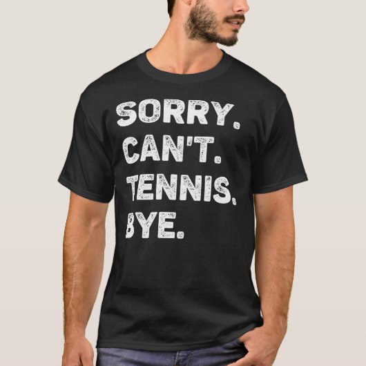 Sorry Can't tenis by Funny Tennis Lover T-Shirt (Vorderseite)
