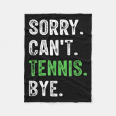 Sorry Can't Tennis Bye  Fleecedecke (Vorderseite)