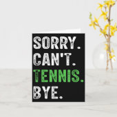 Sorry Can't Tennis Bye  Karte (Gelbe Blume)