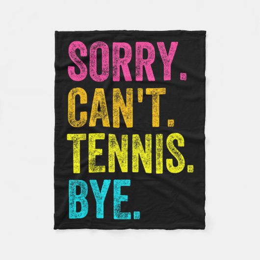 Sorry Can't Tennis Bye Teacher Student Funny Tenni Fleecedecke (Vorderseite)