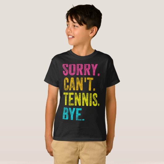 Sorry Can't Tennis Bye Teacher Student Funny Tenni T-Shirt (Vorne ganz)