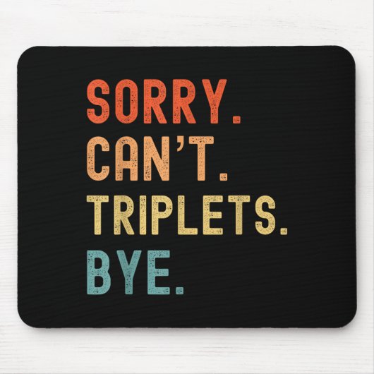 Sorry Cant Triplets Bye Busy Tired Parents Toddler Mousepad (Vorne)