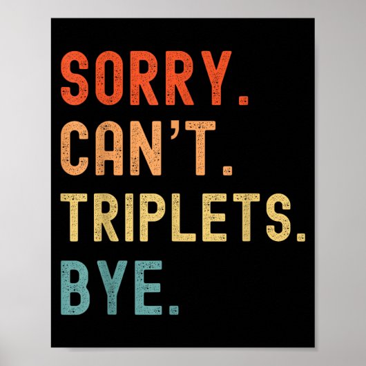 Sorry Cant Triplets Bye Busy Tired Parents Toddler Poster (Vorne)