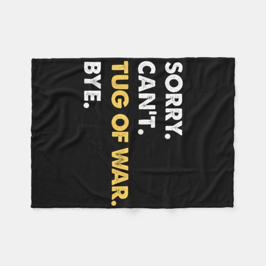 Sorry Cant Tug-of-war by Funny Tug-of-war Fleecedecke (Vorderseite (Horizontal))
