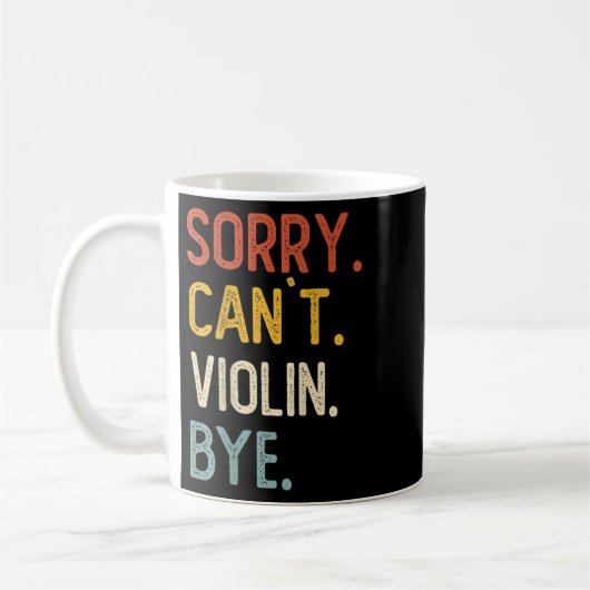 Sorry Can't Violin Bye Shirts Funny Violin Lovers Kaffeetasse (Links)