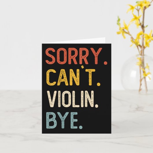 Sorry Can't Violin Bye Shirts Funny Violin Lovers Karte (Gelbe Blume)