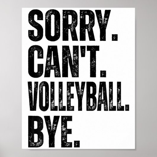 Sorry Can't Volleyball Bye  Poster (Vorne)