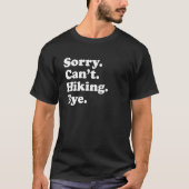Sorry Can't Wanderlustige I Liebe Camping Hiker Ad T-Shirt (Vorderseite)