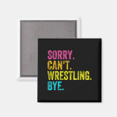 Sorry Can't Wrestling Bye Teacher Student Funny Wr Magnet (Vorderseite/Rückseite)