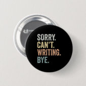 Sorry Can't Writing Bye Funny Writing Lovers  Button (Vorne & Hinten)