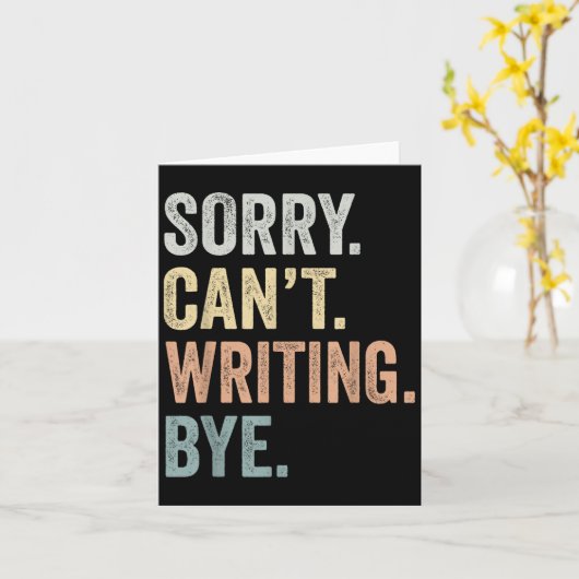 Sorry Can't Writing Bye Funny Writing Lovers  Karte (Gelbe Blume)