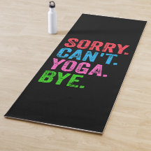 Sorry Can't Yoga Bye Funny