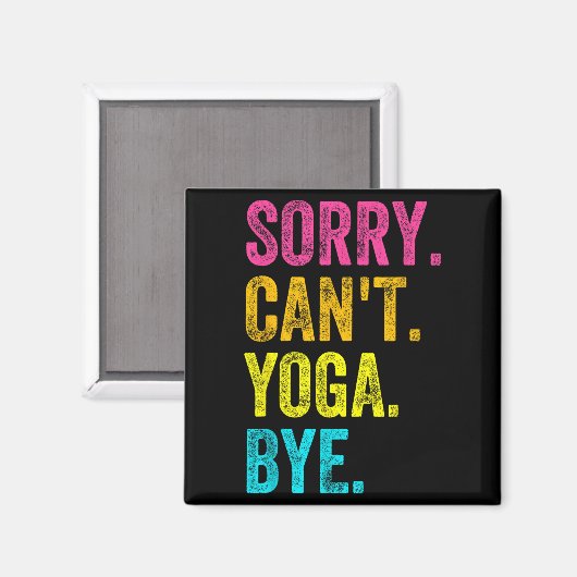 Sorry Can't Yoga Bye Teacher Student Funny Yoga Re Magnet (Vorderseite/Rückseite)