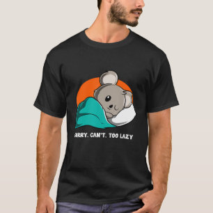 Sorry Cant zu Lazy für Koala Liebhaber T-Shirt
