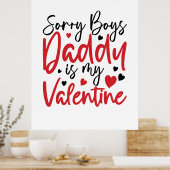 Sorry Daddy ist mein Valentine Poster (Küche)